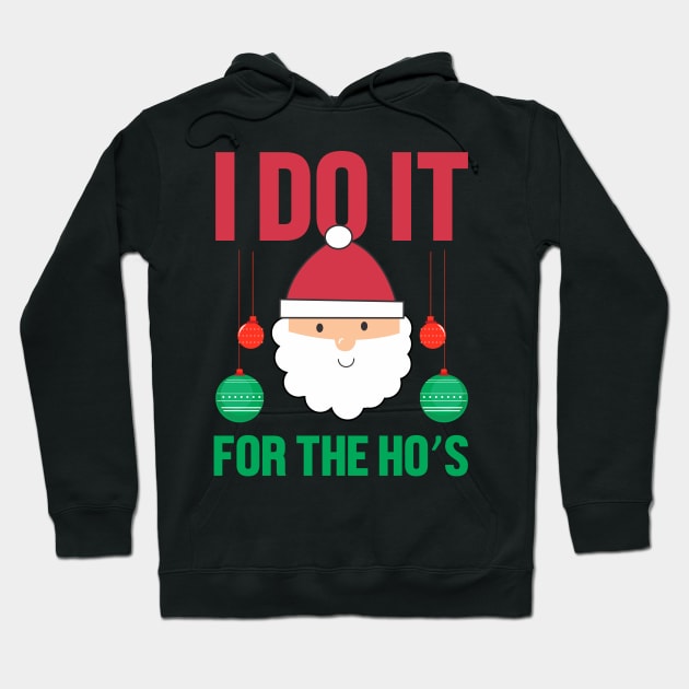 I Do It For The Ho's Hoodie by WiZ Collections